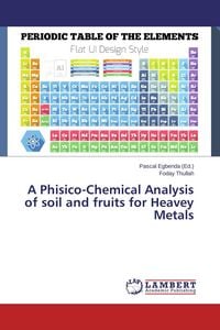 Produktbild: A Phisico-Chemical Analysis of soil and fruits for Heavey Metals