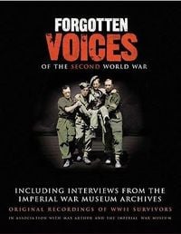 Produktbild: Forgotten Voices of the Second World War: Including Interviews from the Imperial War Museum Archives