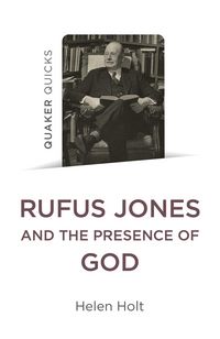 Produktbild: Quaker Quicks: Rufus Jones and the Presence of God