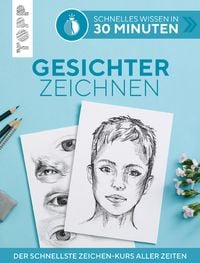 Produktbild: Schnelles Wissen in 30 Minuten - Gesichter Zeichnen