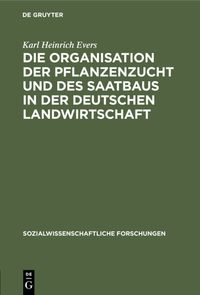 Produktbild: Die Organisation der Pflanzenzucht und des Saatbaus in der deutschen Landwirtschaft