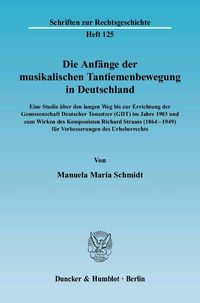 Die Anfänge der musikalischen Tantiemenbewegung in Deutschland. Manuela Maria Schmidt