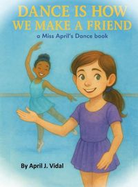 Produktbild: Dance is How We Make a Friend