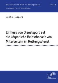 Produktbild: Einfluss von Dienstsport auf die k&ouml;rperliche Belastbarkeit von Mitarbeitern im Rettungsdienst