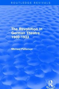 Produktbild: Patterson, M: The Revolution in German Theatre 1900-1933