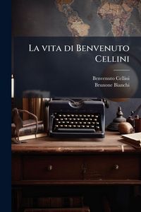 Produktbild: La vita di Benvenuto Cellini