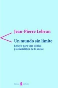 Produktbild: Un mundo sin l&iacute;mites : ensayo para una cl&iacute;nica psicoanal&iacute;tica de lo social