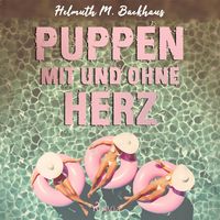 Produktbild: Puppen mit und ohne Herz (Ungek&uuml;rzt)