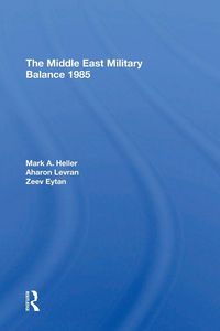 Produktbild: The Middle East Military Balance 1985