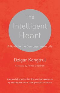 Bild vom Artikel The Intelligent Heart vom Autor Dzigar Kongtrul