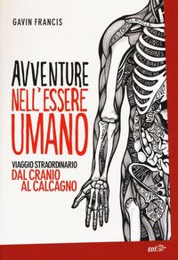 Produktbild: Avventure nell'essere umano. Viaggio straordinario dal cranio al calcagno