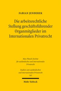 Produktbild: Die arbeitsrechtliche Stellung gesch&auml;ftsf&uuml;hrender Organmitglieder im Internationalen Privatrecht