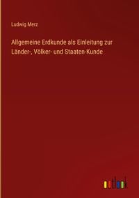Produktbild: Allgemeine Erdkunde als Einleitung zur L&auml;nder-, V&ouml;lker- und Staaten-Kunde