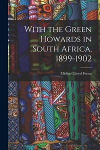 Produktbild: With the Green Howards in South Africa, 1899-1902