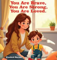 Produktbild: You Are Brave, You Are Strong, You Are Loved