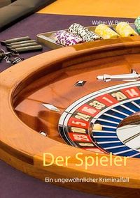 Bild vom Artikel Der Spieler vom Autor Walter W. Braun