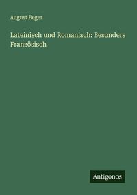 Produktbild: Lateinisch und Romanisch: Besonders Franz&ouml;sisch