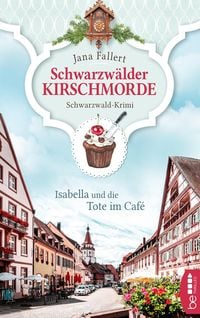 Produktbild: Schwarzw&auml;lder Kirschmorde - Isabella und die Tote im Caf&eacute;