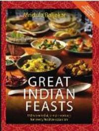 Produktbild: Great Indian Feasts: 130 Wonderful, Simple Recipes for Every Festive Occasion