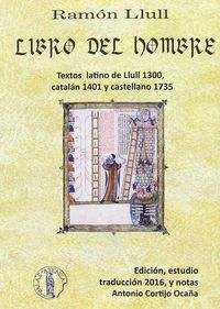 Produktbild: Libro del hombre : texto latino de Llull, 1300, Catal&aacute;n 1401, Castellano 1735, Espa&ntilde;ol 2016