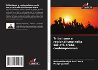Produktbild: Tribalismo e regionalismo nella societ&agrave; araba contemporanea