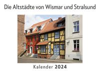 Produktbild: Die Altst&auml;dte von Wismar und Stralsund (Wandkalender 2024, Kalender DIN A4 quer, Monatskalender im Querformat mit Kalendarium, Das perfekte Geschenk)