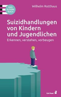 Bild vom Artikel Suizidhandlungen von Kindern und Jugendlichen vom Autor Wilhelm Rotthaus