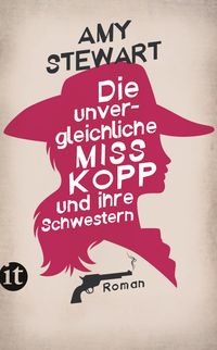 Bild vom Artikel Die unvergleichliche Miss Kopp und ihre Schwestern vom Autor Amy Stewart