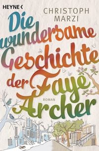 Produktbild: Die wundersame Geschichte der Faye Archer