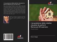 Produktbild: L'acquisizione delle relative clausole da parte di Moroccan Efl Learners
