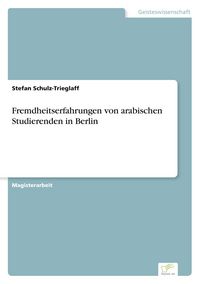 Produktbild: Fremdheitserfahrungen von arabischen Studierenden in Berlin