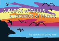 Produktbild: A Flock of Gulls, a Chorus of Frogs