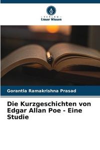 Produktbild: Die Kurzgeschichten von Edgar Allan Poe - Eine Studie