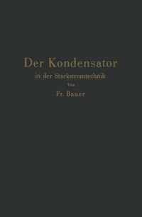 Produktbild: Der Kondensator in der Starkstromtechnik