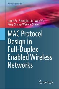 Produktbild: MAC Protocol Design in Full-Duplex Enabled Wireless Networks