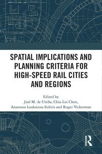 Produktbild: Spatial Implications and Planning Criteria for High-Speed Rail Cities and Regions
