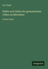 Produktbild: St&auml;dte und Gilden der germanischen V&ouml;lker im Mittelalter