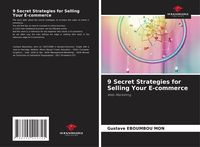 Produktbild: 9 Secret Strategies for Selling Your E-commerce