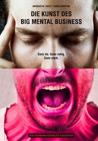 Bild vom Artikel Die Kunst des Big Mental Business vom Autor Andreas W. Tautz