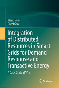 Produktbild: Integration of Distributed Resources in Smart Grids for Demand Response and Transactive Energy