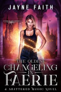 Produktbild: The Oldest Changeling in Faerie (Stone Blood Series, #6)