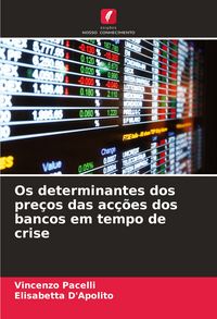 Produktbild: Os determinantes dos pre&ccedil;os das ac&ccedil;&otilde;es dos bancos em tempo de crise