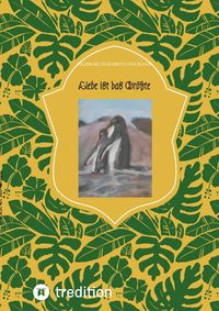 Produktbild: Liebe ist das Gr&ouml;&szlig;te
