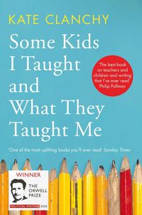 Produktbild: Clanchy, K: Some Kids I Taught and What They Taught Me