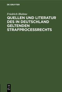 Produktbild: Quellen und Literatur des in Deutschland geltenden Strafprocessrechts