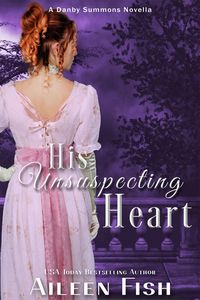 Produktbild: His Unsuspecting Heart (A Duke of Danby Summons)