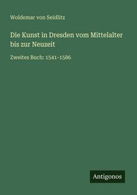 Produktbild: Die Kunst in Dresden vom Mittelalter bis zur Neuzeit