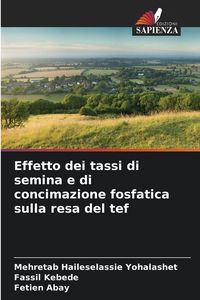 Produktbild: Effetto dei tassi di semina e di concimazione fosfatica sulla resa del tef