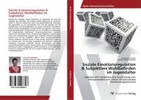 Produktbild: Soziale Emotionsregulation & Subjektives Wohlbefinden im Jugendalter