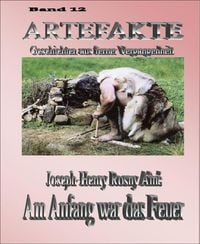 Produktbild: Artefakte Band 12 - Am Anfang war das Feuer